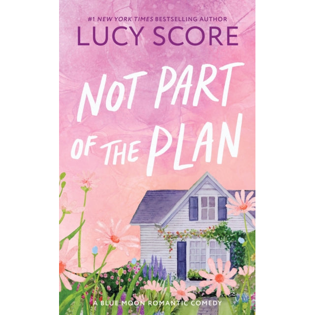 Not Part of the Plan : A Small Town Opposites Attract Romcom (Blue Moon Book 4)