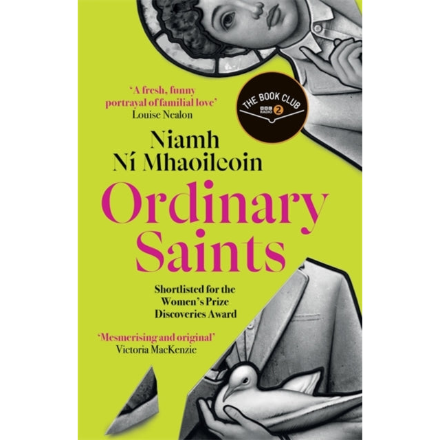 Ordinary Saints : The miraculous debut novel of family, grief, faith and queer identity, shortlisted for the Women's Prize Discoveries award