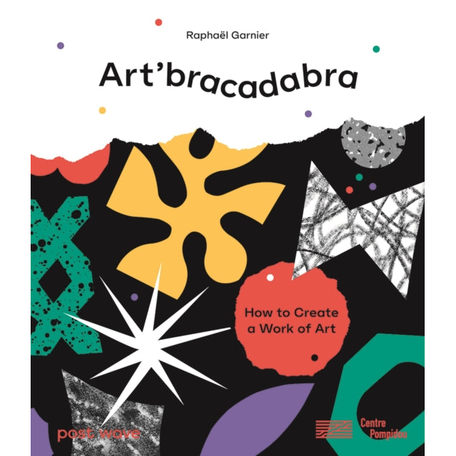 Art'bracadabra : Discover the Magic of Art with a Surprise on Every Page