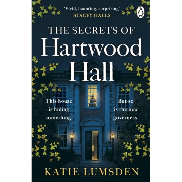 The Secrets of Hartwood Hall : The mysterious and atmospheric gothic novel for fans of Stacey Halls
