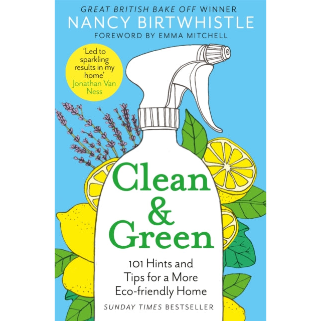 Clean & Green : 101 Hints and Tips for a More Eco-Friendly Home