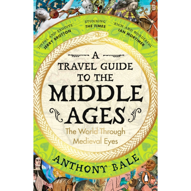 A Travel Guide to the Middle Ages : The World Through Medieval Eyes