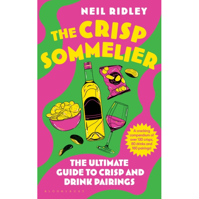 The Crisp Sommelier : The Ultimate Guide to Crisp and Drink Pairings