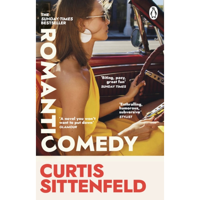 Romantic Comedy : The bestselling Reese Witherspoon Book Club Pick by the author of RODHAM and AMERICAN WIFE