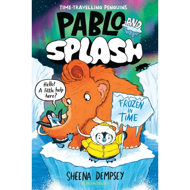 Pablo and Splash: Frozen in Time : The hilarious kids' graphic novel series about time-travelling penguins