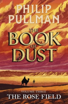 The Book of Dust Volume 3: The Rose Field