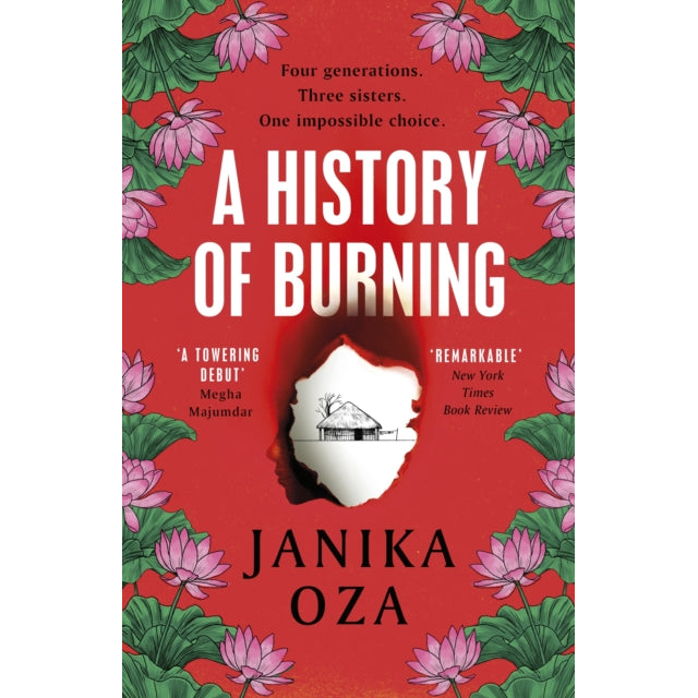 A History of Burning : The perfect summer read for fans of Half of a Yellow Sun, Homegoing and Pachinko