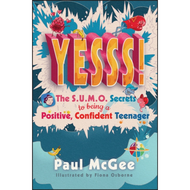 YESSS! : The SUMO Secrets to Being a Positive, Confident Teenager