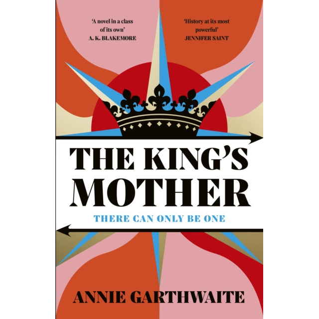 The King’s Mother : Four mothers fight for their sons as the Wars of the Roses rage