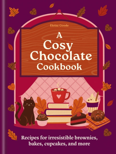 A Cosy Chocolate Cookbook : Recipes for irresistible brownies, bakes, cupcakes, and more-9780600639855