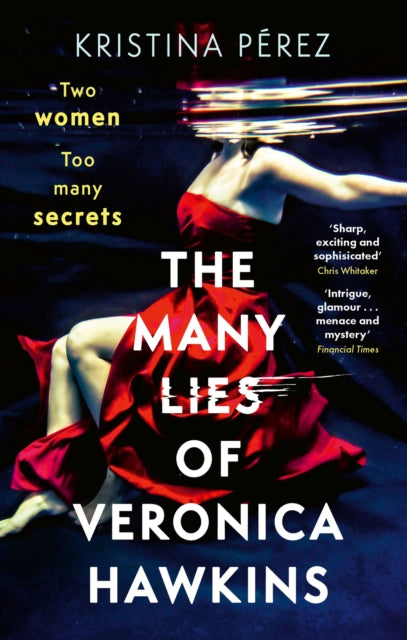 The Many Lies of Veronica Hawkins : An addictive thriller with a shocking twist-9781408719039