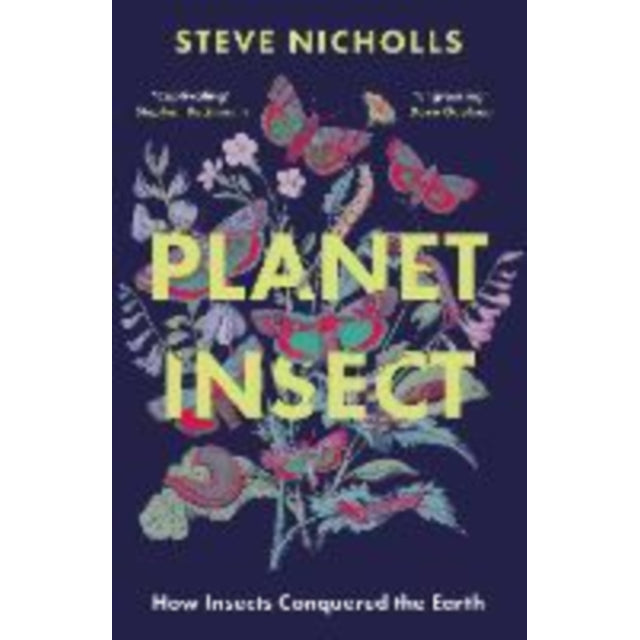 Planet Insect : How insects conquered the Earth