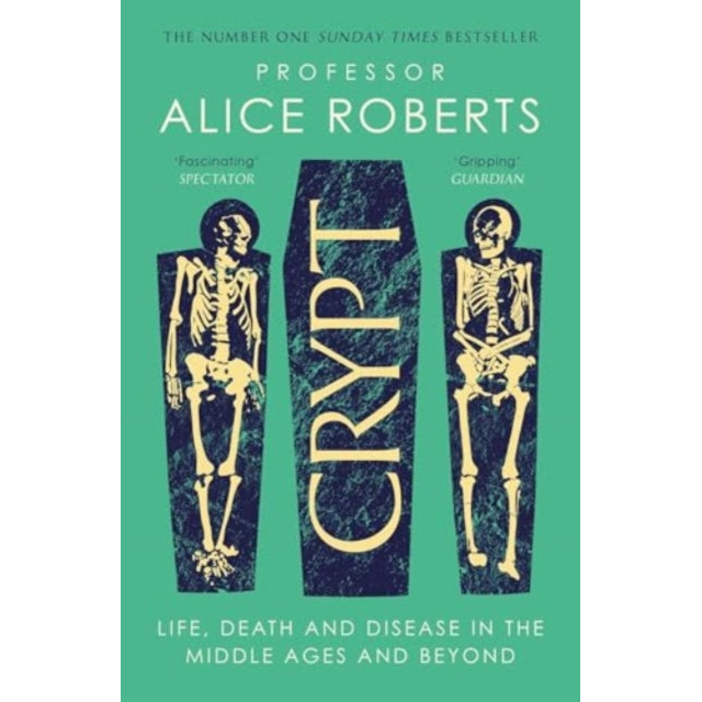 Crypt : Life, Death and Disease in the Middle Ages and Beyond