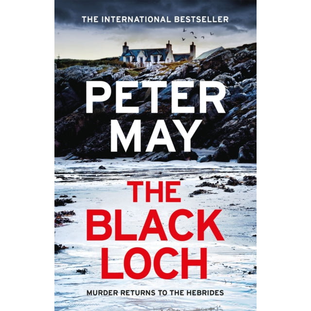 The Black Loch : an explosive return to the hebrides and the internationally bestselling Lewis Trilogy