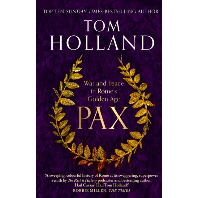 Pax : War and Peace in Rome's Golden Age - THE SUNDAY TIMES BESTSELLER