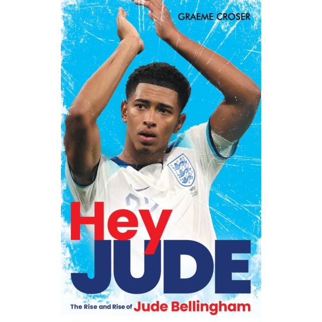 Hey Jude : The Rise and Rise of Jude Bellingham