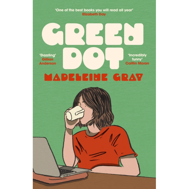 Green Dot : A laugh-out-loud funny and brutally relatable debut novel