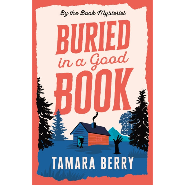 Buried in a Good Book : A Cosy Crime Murder Mystery Set in a Remote Cabin