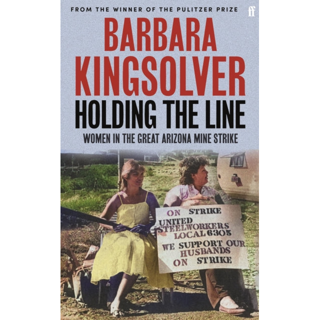Holding the Line : A true story of female-led resilience from the bestselling author of Demon Copperhead