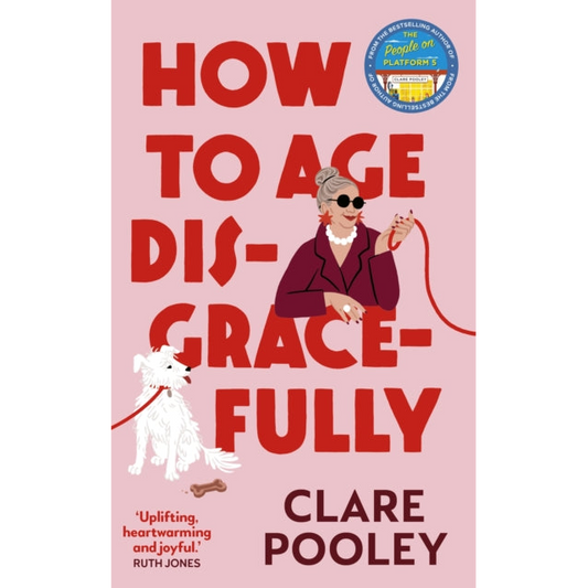 How to Age Disgracefully