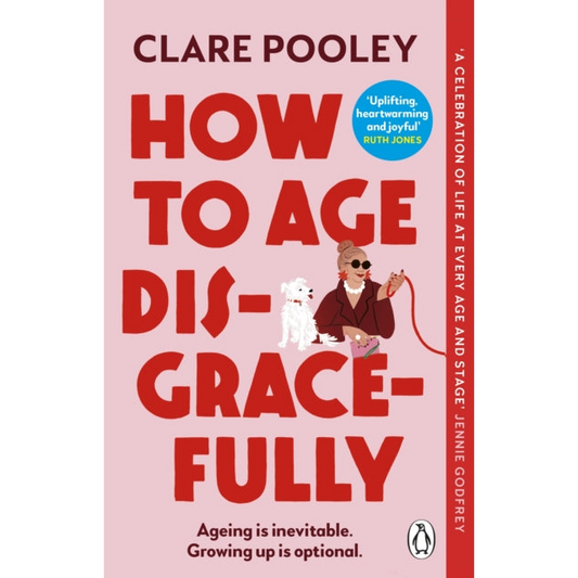 How to Age Disgracefully