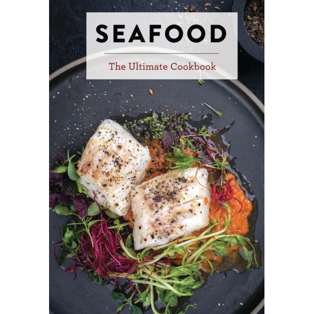 Seafood : The Ultimate Cookbook