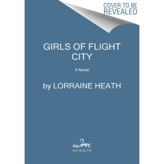 Girls of Flight City : Inspired by True Events, a Novel of WWII, the Royal Air Force, and Texas