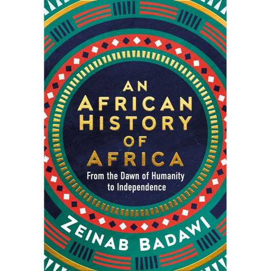 An African History of Africa : From the Dawn of Humanity to Independence