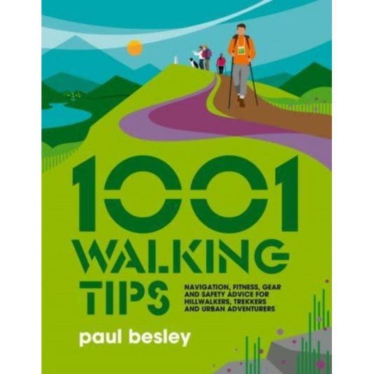 1001 Walking Tips : Navigation, fitness, gear and safety advice for hillwalkers, trekkers and urban adventurers : 4