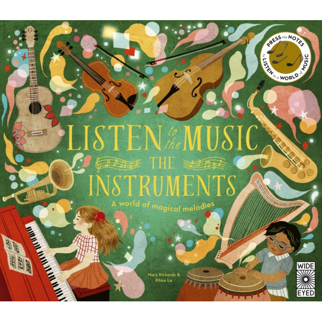Listen to the Music: The Instruments : A world of magical melodies - Press the Notes to Listen to a World of Music
