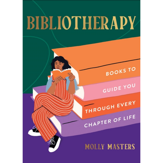 Bibliotherapy : Books to Guide You Through Every Chapter of Life