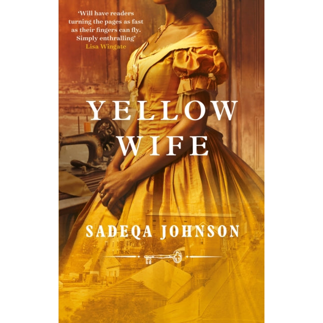 Yellow Wife : Totally gripping and  heart-wrenching historical fiction