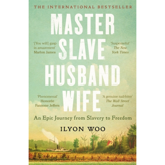 Master Slave Husband Wife : An epic journey from slavery to freedom