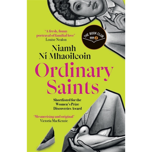 Ordinary Saints : The miraculous debut novel of family, grief, faith and queer identity, shortlisted for the Women's Prize Discoveries award