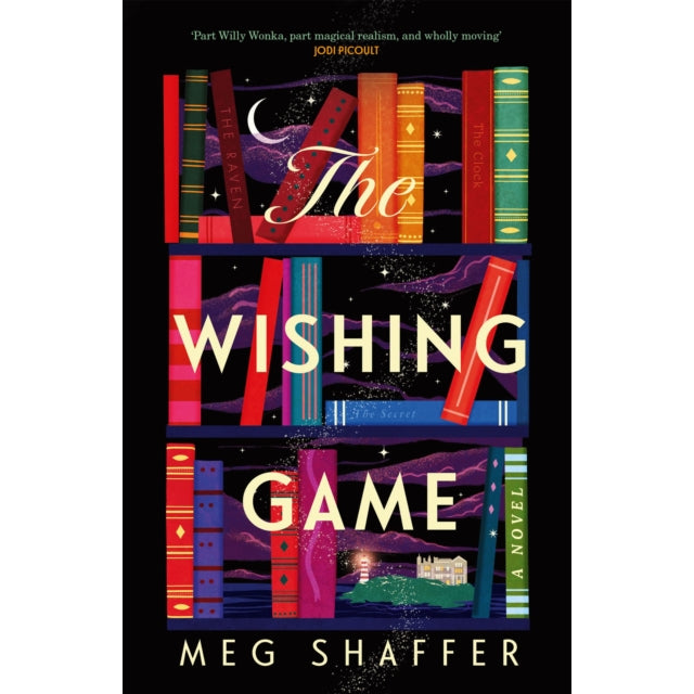 The Wishing Game : Part Willy Wonka, part magical realism, and wholly moving Jodi Picoult