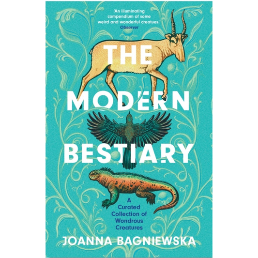 The Modern Bestiary : A Curated Collection of Wondrous Creatures