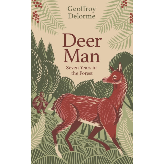 Deer Man : Seven Years in the Forest