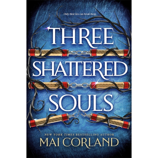 Three Shattered Souls : The unmissable conclusion to the adventure fantasy sensation