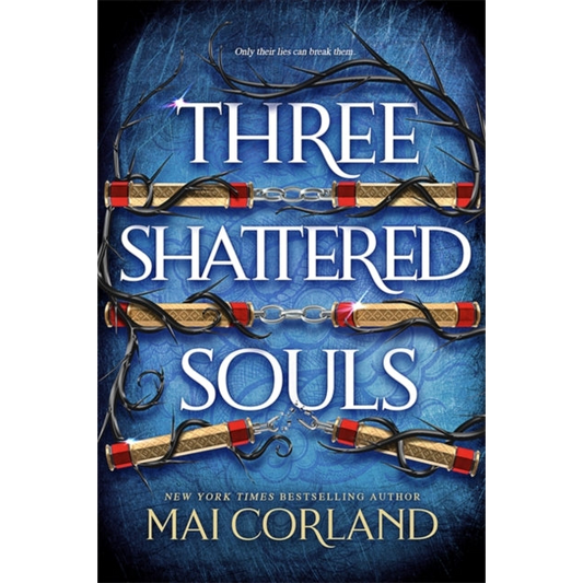 Three Shattered Souls : The unmissable conclusion to the adventure fantasy sensation