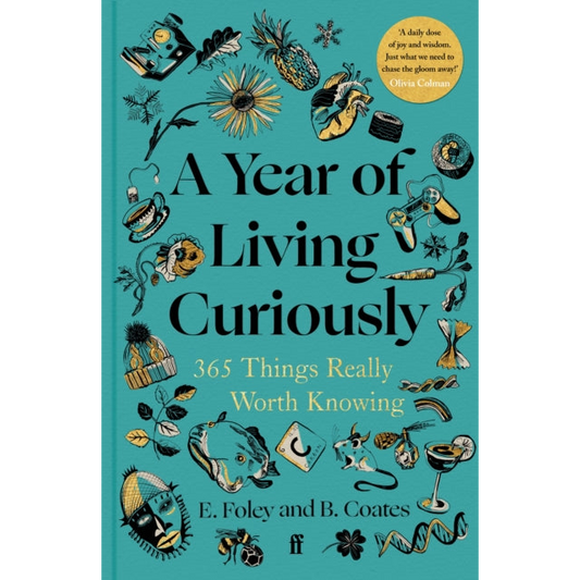 A Year of Living Curiously : 365 Things Really Worth Knowing