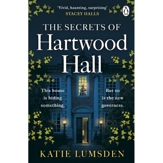 The Secrets of Hartwood Hall : The mysterious and atmospheric gothic novel for fans of Stacey Halls