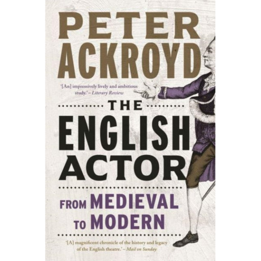 The English Actor : From Medieval to Modern