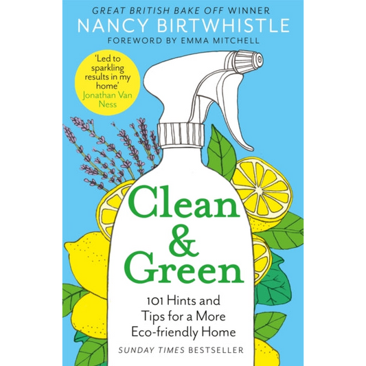 Clean & Green : 101 Hints and Tips for a More Eco-Friendly Home