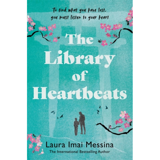 The Library of Heartbeats : A sweeping, emotional novel set in Japan from the author of The Phone Box at the Edge of the World