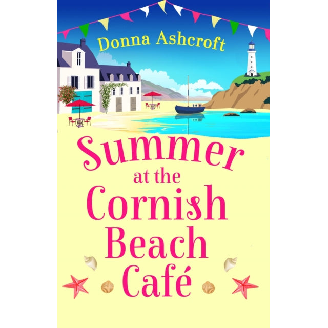 Summer at the Cornish Beach Cafe : A totally page-turning summer romance