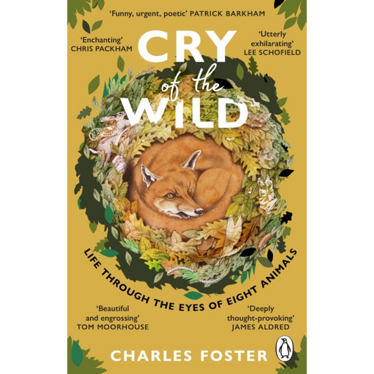 Cry of the Wild : Life through the eyes of eight animals