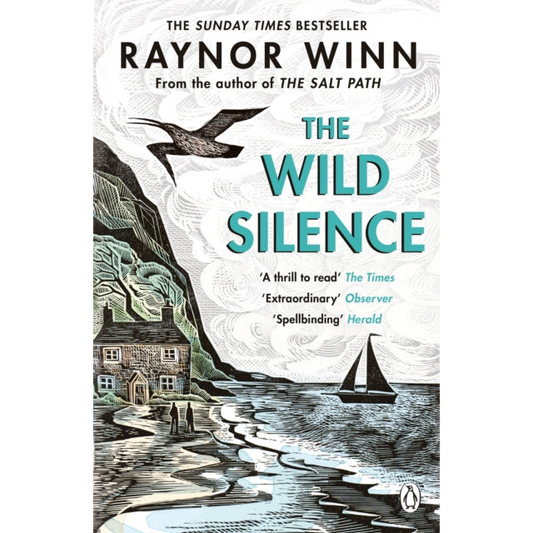 The Wild Silence : The Sunday Times Bestseller from the Million-Copy Bestselling Author of The Salt Path
