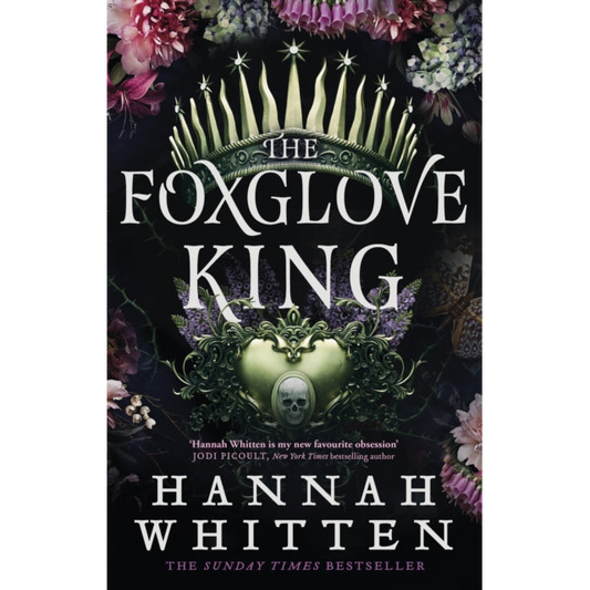 The Foxglove King : The Sunday Times bestselling romantasy phenomenon