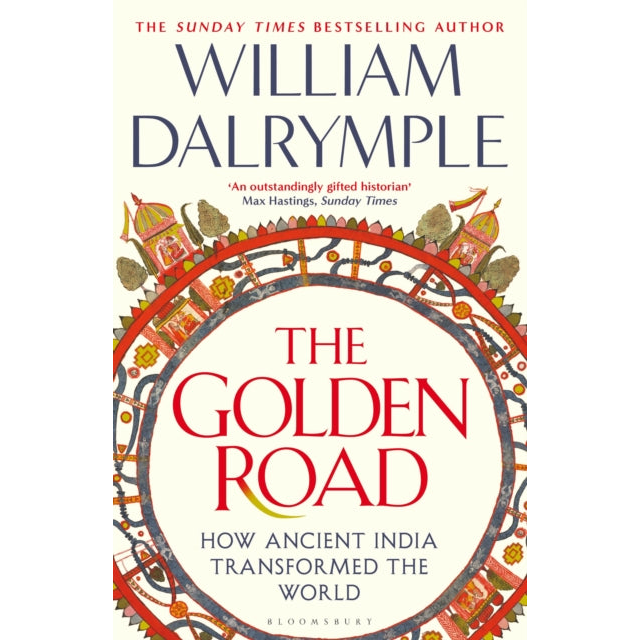 The Golden Road : How Ancient India Transformed the World