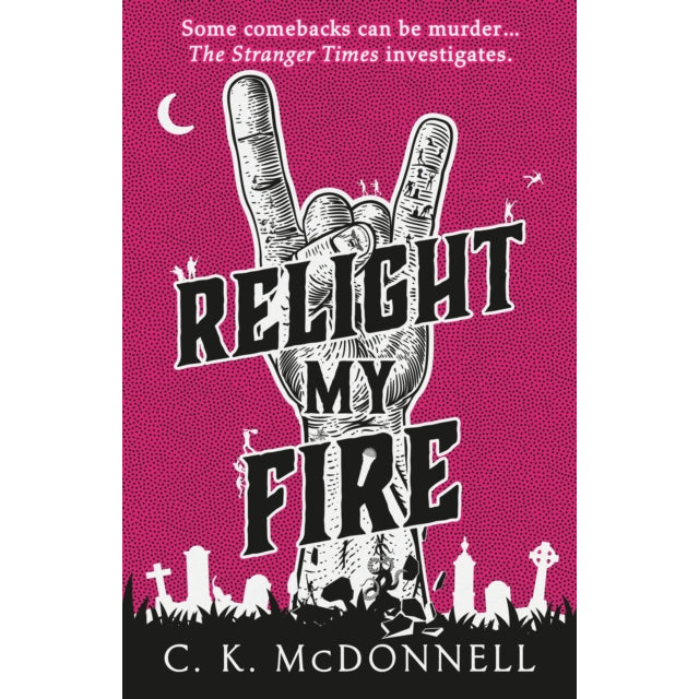 Relight My Fire : (The Stranger Times 4)
